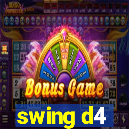 swing d4